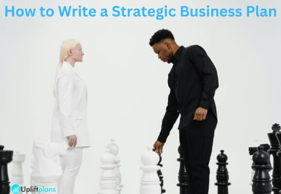 How to Write a Strategic Business Plan