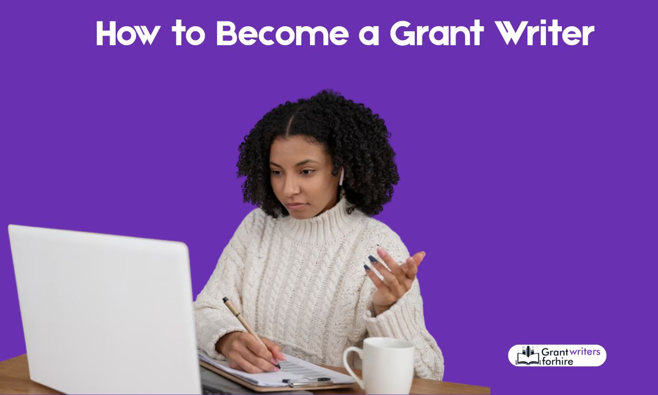 How to Become a Grant Writer