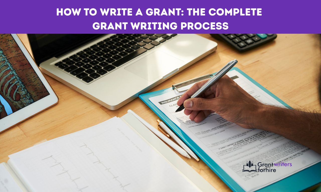 How to Write a Grant The Complete Grant Writing Process