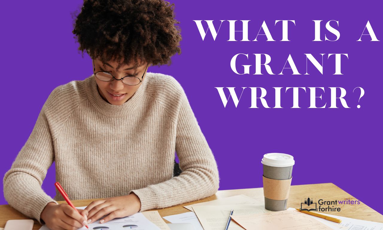 What Is a Grant Writer 